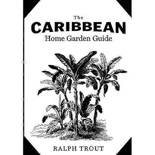 The Caribbean Home Garden Guide