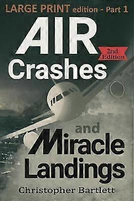 Air Crashes and Miracle Landings Part 1