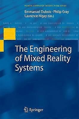 The Engineering of Mixed Reality Systems