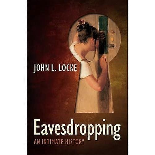 Eavesdropping: An Intimate History