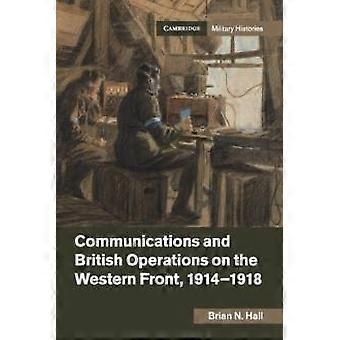 Communications And British Operations On The Western Front 1914-1918 - Brian N. Hall - Paperback - en Book
