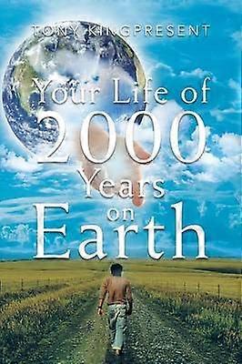 Your Life of 2000 Years on Earth