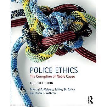 Etica della polizia: La corruzione della nobile causa