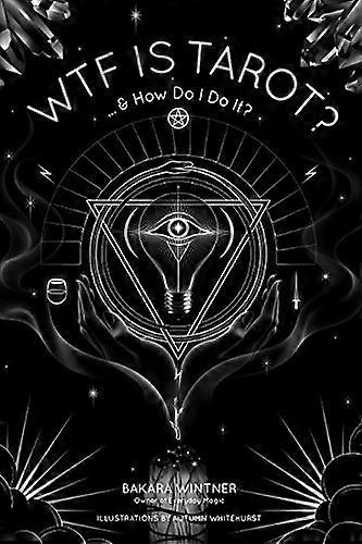 WTF is Tarot?: ...& How Do I Do It?