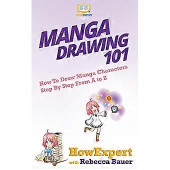 Manga Zeichnen 101: Wie man Manga-Charaktere Schritt für Schritt von A bis Z zeichnet