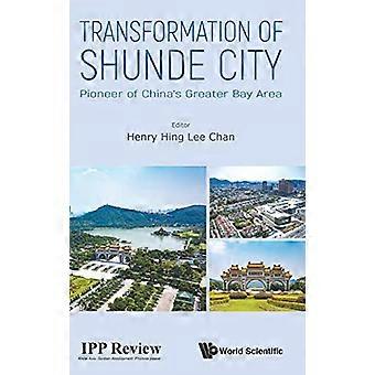 Transformatie van Shunde City: Pioneer Of China's Greater Bay Area