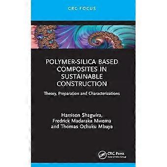Polymer-silica Based Composites In Sustainable Construction Theory Preparatio - Harrison Shagwira