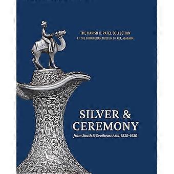 Silber und Zeremonien aus Süd- und Südostasien 1830–1930. Die Harish K. Patel Sammlung im Birmingham Museum of Art