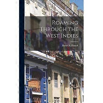 Roaming Through The West Indies - Harry A. Franck - Hardcover - English Book - History