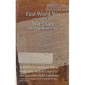 42 Division Divisional Troops Royal Army Medical Corps 11 East Lancashire Field - Naval & Military Press - Paperback - English Book - History