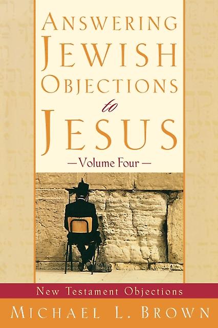 Answering Jewish Objections To Jesus New Testament Objections by Michael L. Brown Paperback Book