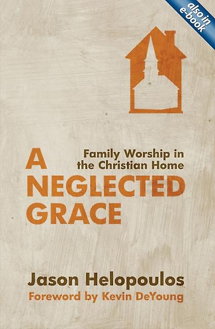 A Neglected Grace by Jason Helopoulos Paperback