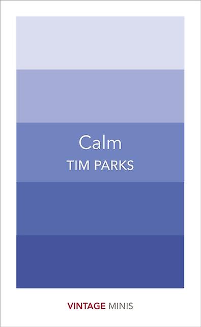 Calm by Tim Parks Paperback