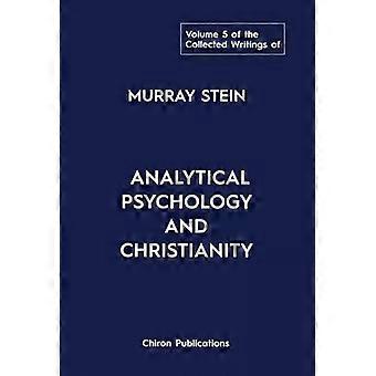 Obras Completas de Murray Stein, Volume 5: Psicologia Analítica e Cristo - Murray Stein