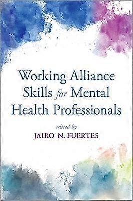 Working Alliance Skills for Mental Health Professionals