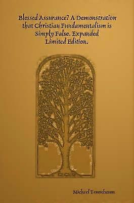 Blessed Assurance A Demonstration That Christian Fundamentalism Is Simply False