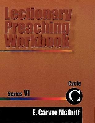 Lectionary Preaching Workbook Series VI Cycle C