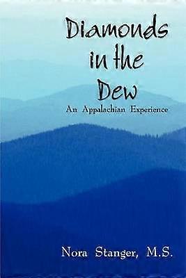 Diamonds in the Dew: an Appalachian Experience