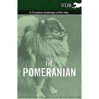 The Pomeranian - A Complete Anthology of the Dog
