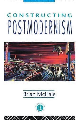 Constructing Postmodernism