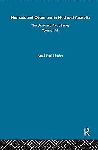 Nomads and Ottomans in Medieval Anatolia
