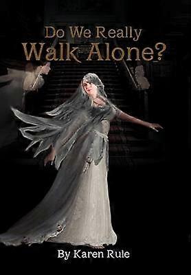 Do We Really Walk Alone