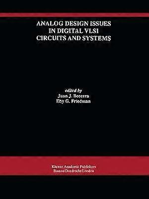 Analog Design Issues in Digital VLSI Circuits and Systems