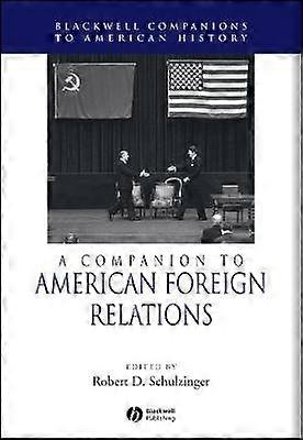 A Companion to American Foreign Relations