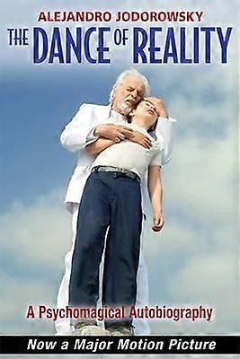 The Dance Of Reality by Alejandro Jodorowsky Paperback