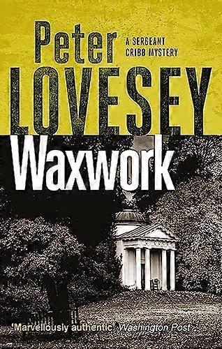 Waxwork: The Eighth Sergeant Cribb Mystery
