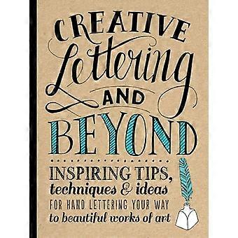 Creative Lettering and Beyond (Creative and Beyond) Inspiring tips techniques and ideas for hand lettering your way to beautiful works of art