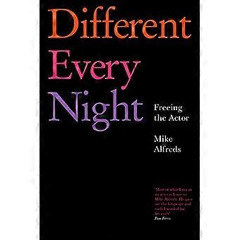Different Every Night Freeing the Actor
