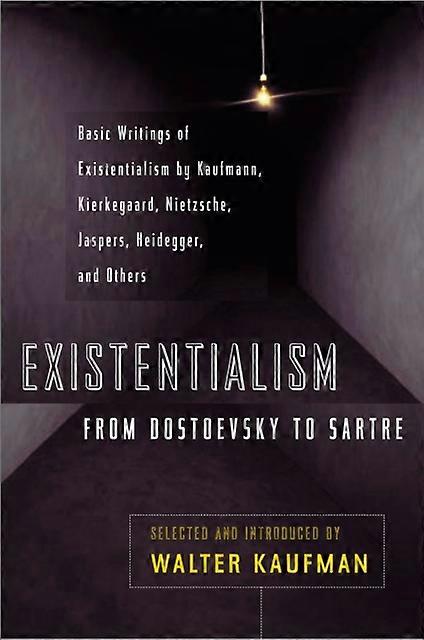 Existentialism From Dostoevsky To Sartre Paperback
