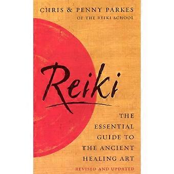 Reiki: The Essential Guide to die alte Heilkunst