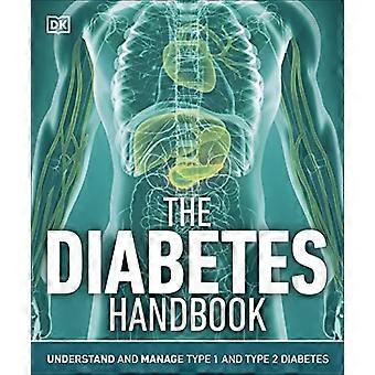 The Diabetes Handbook: Understand and Manage Type 1 and Type 2 Diabetes