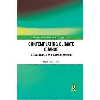 Betrachtung des Klimawandels: Mentale Modelle und menschliches Denken (Routledge Fortschritte in der Klimawandelforschung)