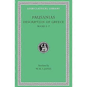 Description de la Grèce, Volume i : livres 1-2 (attique et Corinthe) (Loeb Classical Library)