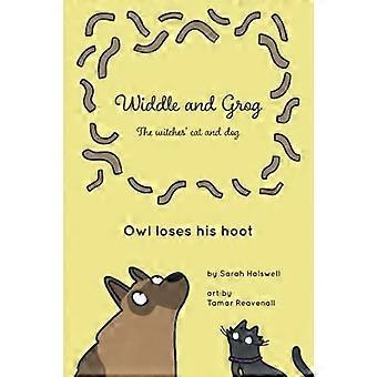 Widdle och Grog: Uggla förlorar sitt hoande (Widdle och Grog, häxornas katt och hund)