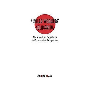 Solidarité des travailleurs qualifiés : l’expérience américaine dans une perspective comparative (États et sociétés)