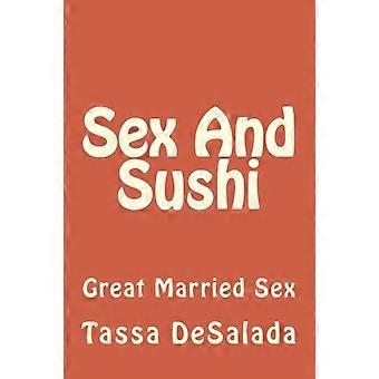 Sex och sushi: Sessioner av bra gift sex