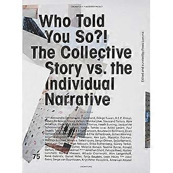 Wie heeft het je verteld?!: Het collectieve verhaal versus het individuele verhaal