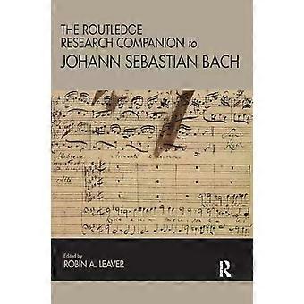 The Routledge Research Companion To Johann Sebastian Bach - Taylor & Francis Ltd