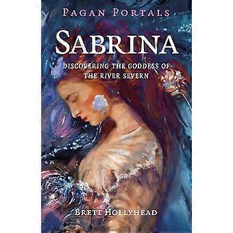 Pagan Portals Sabrina Discovering the Goddess of the River Severn