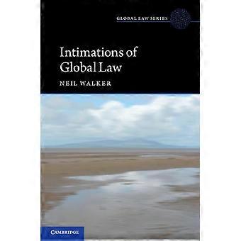 Intimations Of Global Law - Neil Walker