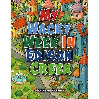 My wacky week in edison creek