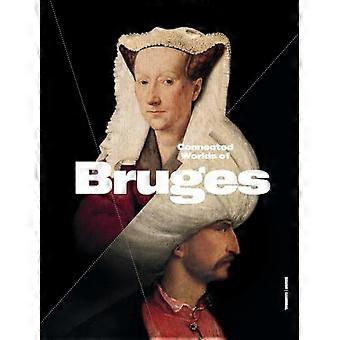 Verbundene Welten von Brügge (900-1550)