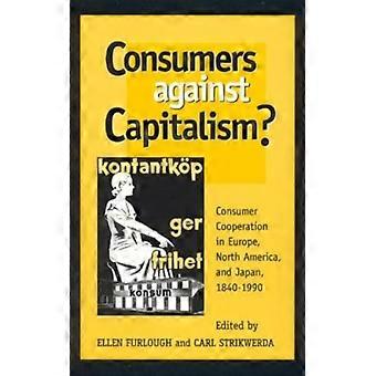 Consumidores Contra o Capitalismo: Cooperação do Consumidor na Europa e América do Norte - Bloomsbury Publishing PLC - Brochura - Livro em Inglês - História