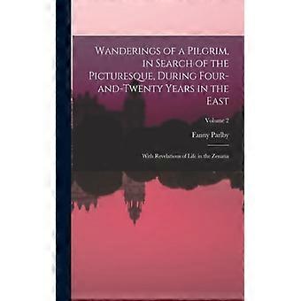 Wanderings Of A Pilgrim In Search Of The Picturesque During Four-and-twent - Fanny Parlby - Paperback - English Book - History