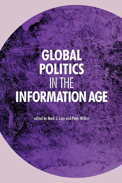 Global Politics In The Information Age Paperback Book
