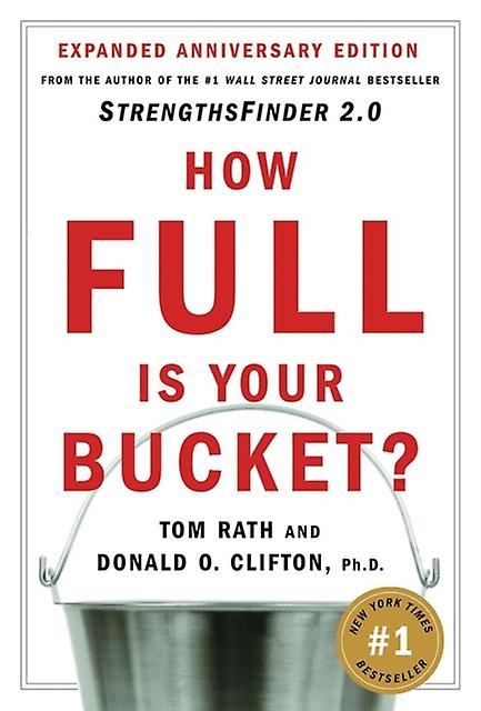 How Full Is Your Bucket Expanded Anniversary Edition by Don Clifton Hardback Book